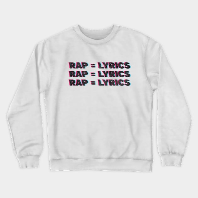 Rap is lyrics Crewneck Sweatshirt by Barotel34